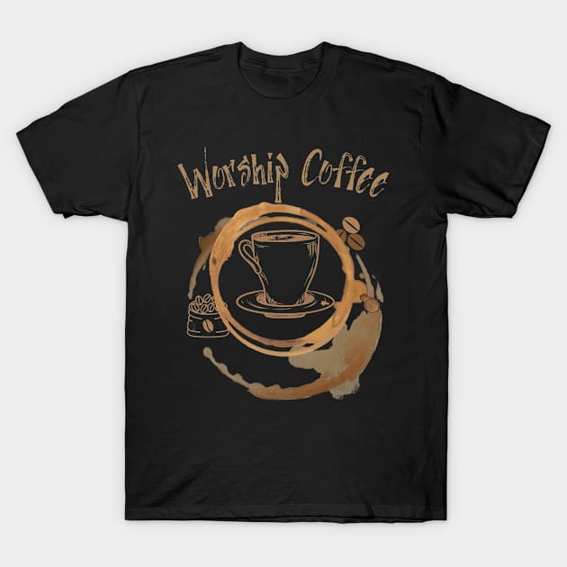 Worship Coffee T-Shirt by olaviv